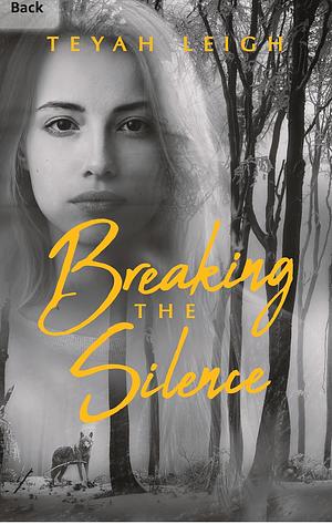 Breaking the Silence: A Werewolf Romance by Teyah Leigh