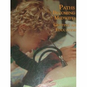 Paths to Becoming a Midwife: Getting an Education by Midwifery Today, Jan Tritten, Joel Southern
