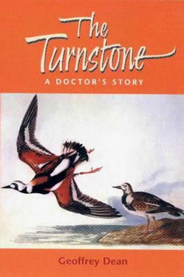 The Turnstone: A Doctor's Story by Geoffrey Dean