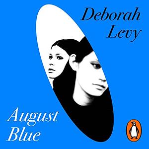 August Blue by Deborah Levy