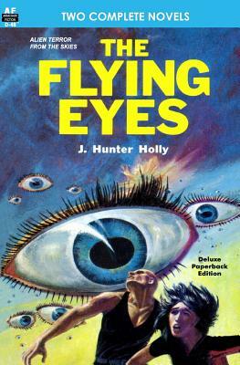 The Flying Eyes & Some Fabulous Yonder by J. Hunter Holly, Philip José Farmer