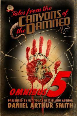 Tales from the Canyons of the Damned: Omnibus No. 5: Color Edition by Peter Cawdron, D. K. Cassidy, Jason Lavelle