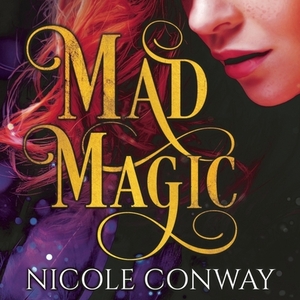 Mad Magic by Nicole Conway