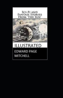 Sci-Fi and Fantasy Stories From 'The Sun' Illustrated by Edward Page Mitchell