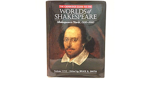 The Cambridge Guide to the Worlds of Shakespeare, Volume 1 by Bruce R. Smith, Katherine Rowe