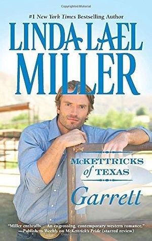 McKettricks of Texas: Garrett by Miller, Linda Lael(December 30, 2014) Mass Market Paperback by Linda Lael Miller, Linda Lael Miller