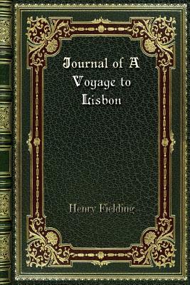 Journal of A Voyage to Lisbon by Henry Fielding