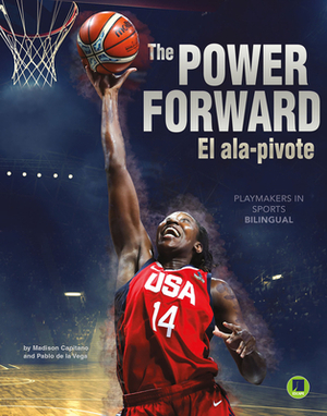 The Power Forward: El Ala-Pivote by Madison Capitano, Pablo De La Vega