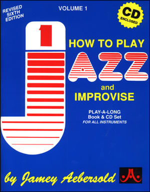 How to Play Jazz and Improvise by Jamey Aebersold