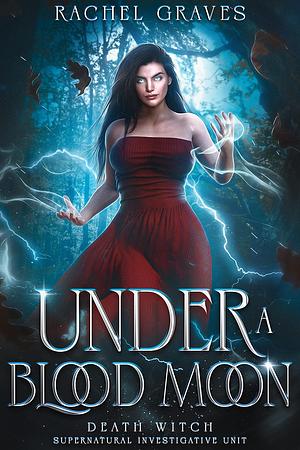 Under A Blood Moon by Rachel Graves