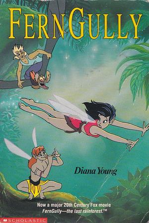 Fern Gully: A Novelisation by Diana Young, Diana Young