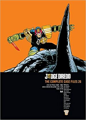 Judge Dredd: The Complete Case Files 26 by Robbie Morrison, Gordon Rennie, John Wagner, John Smith, Mark Millar