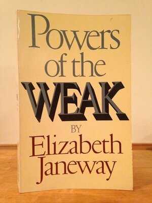 Powers of the Weak by Elizabeth Janeway