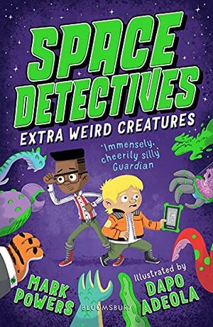 Space Detectives - Extra Weird Creatures by Mark Powers