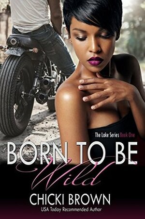 Born To Be Wild by Chicki Brown