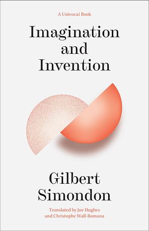 Imagination and Invention by Gilbert Simondon
