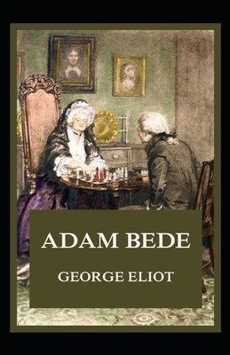 Adam Bede Illustrated by George Eliot