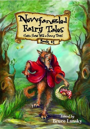 Newfangled Fairy Tales, Book #1 by Bruce Lansky