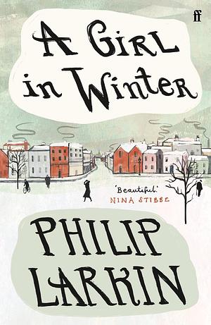 A Girl in Winter by Philip Larkin