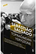 Toprağımdan Yeryüzüne by Sebastião Salgado