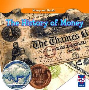 The History of Money by Dana Meachen Rau