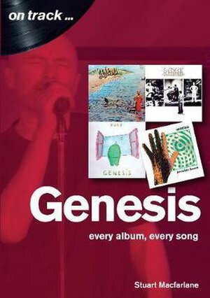 Genesis: Every Album, Every Song by Stuart Macfarlane