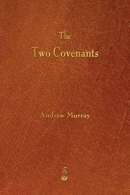 The Two Covenants by Andrew Murray