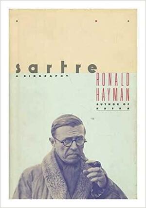 Sartre: A Life by Ronald Hayman