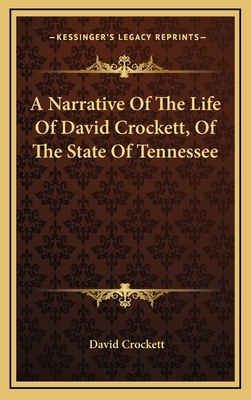 A Narrative of the Life of David Crockett, of the State of Tennessee by David Crockett