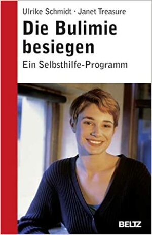 Die Bulimie besiegen by Janet Treasure, Ulrike Schmidt