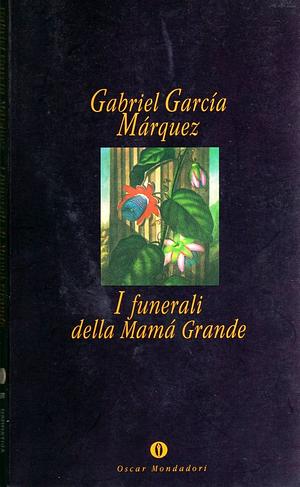 I funerali della Mamá Grande by Gabriel García Márquez