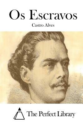 Os Escravos by Castro Alves
