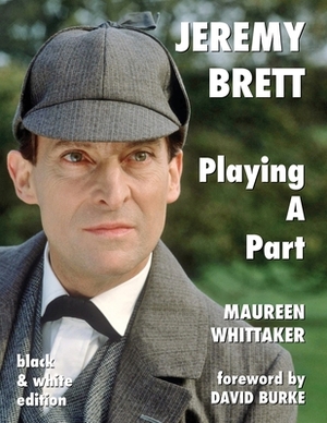 Jeremy Brett - Playing A Part - B&W Version by Maureen Whittaker