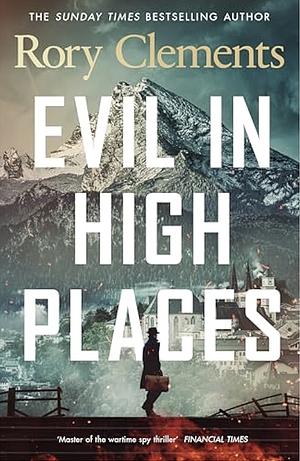 Evil in High Places by Rory Clements