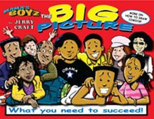 The Big Picture: What You Need to Succeed! : the Third Collection of Mama's Boyz Comic Strips by Jerry Craft