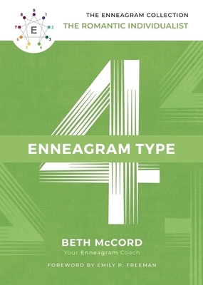 The Enneagram Type 4: The Romantic Individualist by Beth McCord