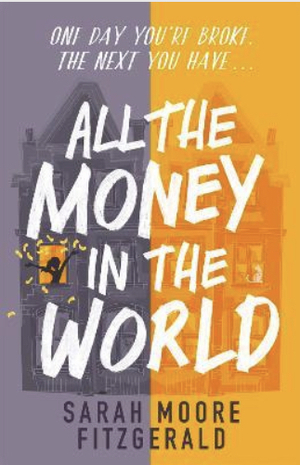 All the Money in the World by Sarah Moore Fitzgerald