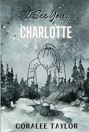 I see you charlotte by Coralee Taylor