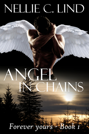 Angel in Chains by Nellie C. Lind