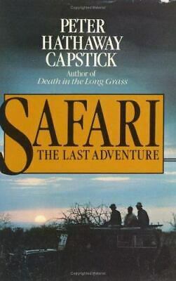 Safari: The Last Adventure by Peter Hathaway Capstick