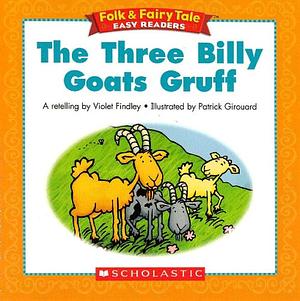 The three billy goats Gruff: a retelling by Violet Findley