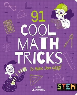 91 Cool Math Tricks to Make You Gasp by Anna Claybourne