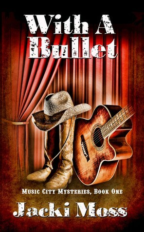 With A Bullet by Jacki Moss