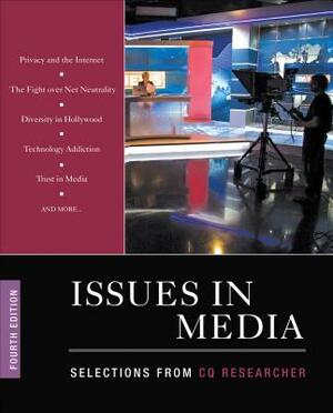 Issues in Media: Selections from CQ Researcher by Cq Researcher