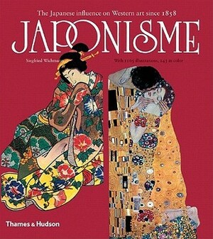 Japonisme: The Japanese Influence on Western Art Since 1858 by Siegfried Wichmann, Mary Whittall