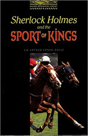 Sherlock Holmes and the Sport of Kings: 400 Headwords by Jennifer Bassett, Arthur Conan Doyle