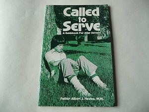 Called to Serve: A Guidebook for Altar Servers by Albert J. Nevins