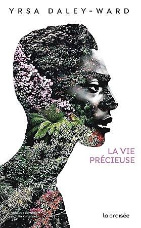 La vie précieuse by Yrsa Daley-Ward