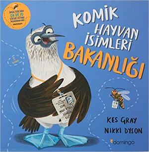 Komik Hayvan İsimleri Bakanlığı by Nikki Dyson, Kes Gray