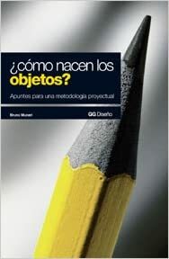 ¿Cómo nacen los objetos? Apuntes para una metodología proyectual by Bruno Munari